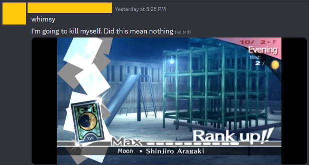a discord screenshot. my boyfriend says, 'whimsy' 'i'm going to kill myself. did this mean nothing'. the picture below is of shinjiro's maxed social link